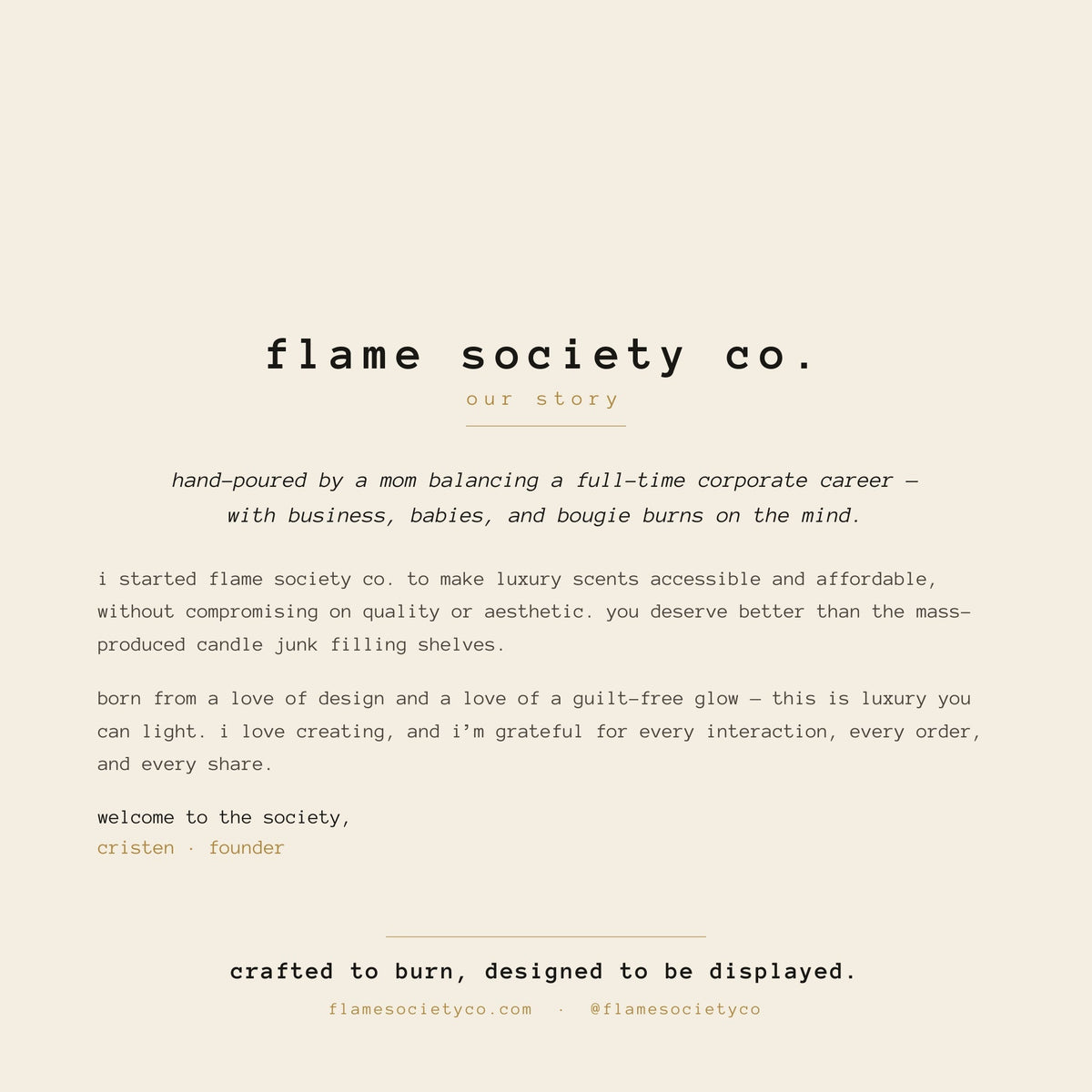 Flame Society Co. our story - hand-poured luxury candles, crafted to burn, designed to be displayed